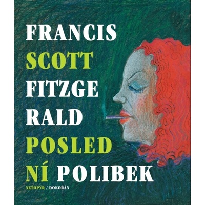 Poslední polibek - Scott Fitzgerald Francis