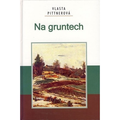 Na gruntech - Vlasta Pittnerová