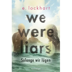 We Were Liars. Solange wir lügen. Lügner-Reihe 1 (Auf TikTok gefeierter New-York-Times-Bestseller! ) | Alexandra Rak (ISBN: 9783473586417)