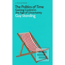 The Politics of Time - Guy Standing