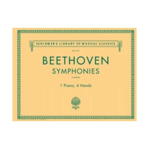 Beethoven Symphonies: Complete for 1 Piano, 4 Hands: Schirmer's Library of Musical Classics Volume 2147 | Ludwig Van Beethoven (ISBN: 9781540088024)