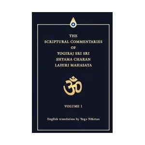 Scriptural Commentaries of Yogiraj Sri Sri Shyama Charan Lahiri Mahasaya | Yoga Niketan (ISBN: 9780595351817)