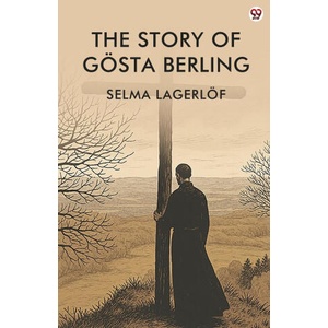 The Story Of Gosta Berling | Selma Lagerlof (ISBN: 9789371134231)