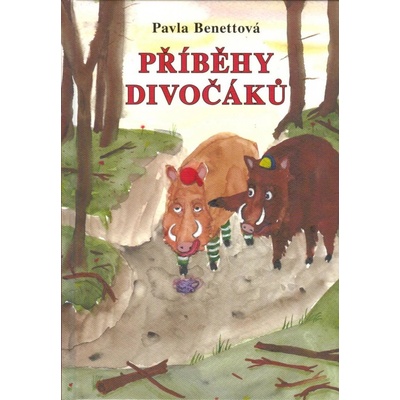 Příběhy divočáků - Pavla Benettová