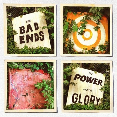 The Power and the Glory - The Bad Ends LP