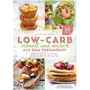 Low Carb schnell und einfach aus dem Thermomix® | Veronika Pichl (ISBN: 9783742303271)