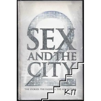 Sex and the City 2: The Stories. The Fashion. The Adventure