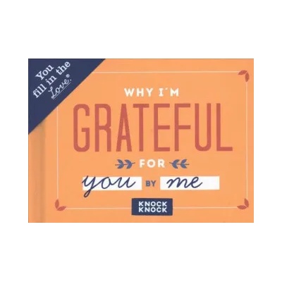 Knock Knock Why I'm Grateful for You Book Fill in the Love Fill-in-the-Blank Book & Gift Journal | Knock Knock