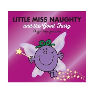 Little Miss Naughty and the Good Fairy | Roger Hargreaves (ISBN: 9780755500932)