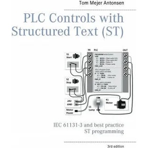 PLC Controls with Structured Text (ST), V3 Monochrome | Tom Mejer Antonsen (ISBN: 9788743026365)