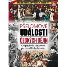 Přelomové události českých dějin - Od příchodu věrozvěstů po rozpad Československa - kolektiv autorů