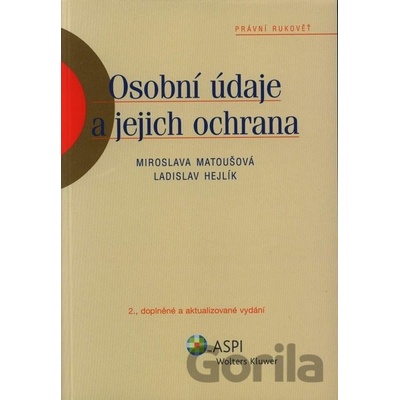 Osobní údaje a jejich ochrana - Ladislav Hejlík, Miroslava Matoušová