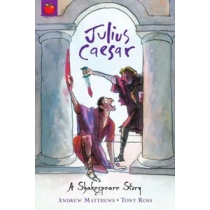 A Shakespeare Story: Julius Caesar | Andrew Matthews (2010)