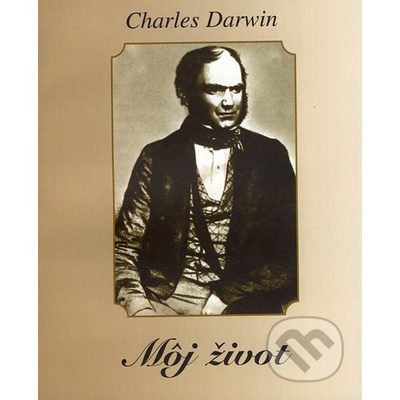 Môj život - Charles Darwin
