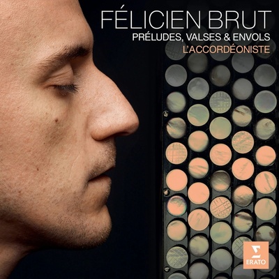 Brut Felicien: Accordéoniste: Préludes, Valses Et Envols CD