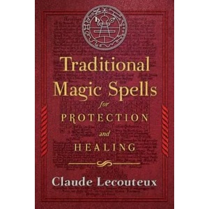 Traditional Magic Spells for Protection and Healing | Claude Lecouteux (ISBN: 9781620556214)