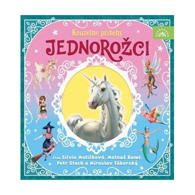 Jednorožci - kouzelné příběhy Forero Maria