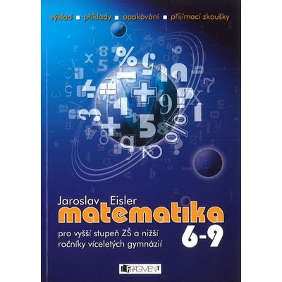 Matematika 6-9, pro vyšší stupeň ZŠ a nižší ročníky víceletých gymnázií