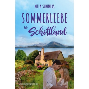 Sommerliebe in Schottland | Mila Summers (ISBN: 9783819421709)