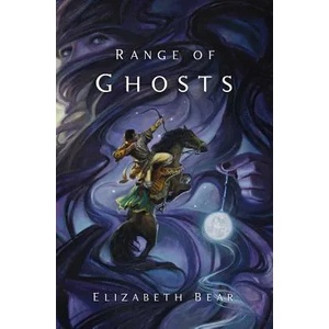 Range of Ghosts | Elizabeth Bear (2013)