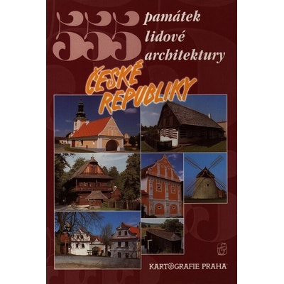 555 památek lidové architektury České republiky Petr David; Vladimír Soukup