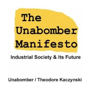 The Unabomber Manifesto: Industrial Society and Its Future