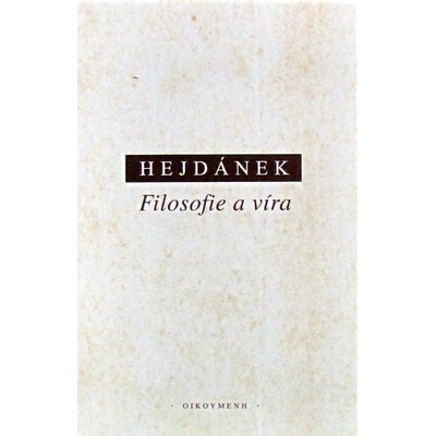 Filosofie a víra - Ladislav Hejdánek