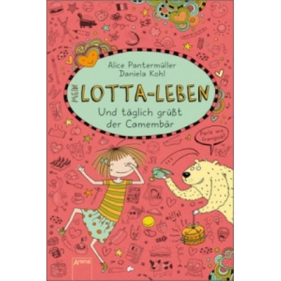 Mein Lotta-Leben. Und täglich grüßt der Camembär | Alice Pantermüller, Daniela Kohl