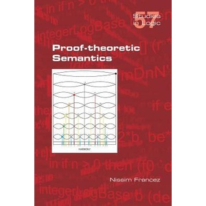 Proof-theoretic Semantics | Francez, Dr Nissim (ISBN: 9781848901834)