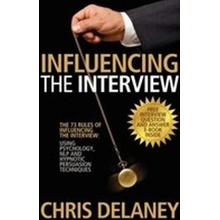 The 73 Rules of Influencing the Interv - C. Delaney