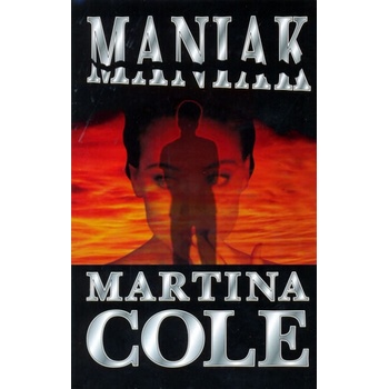 Maniak - 4. vydání - Martina Cole
