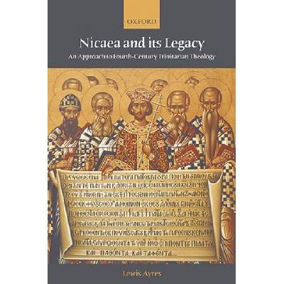 Nicaea and its Legacy | Lewis Ayres
