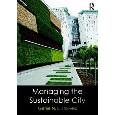 Managing Sustainable Cities Stowers Genie N. L.)Paperback)