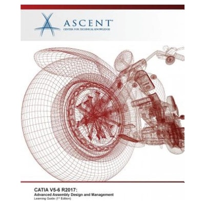 Catia V5-6 R2017: Advanced Assembly Design and Management | Ascent - Center for Technical Knowledge