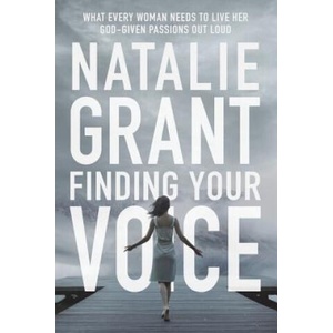 Finding Your Voice | Natalie Grant (ISBN: 9780310344735)