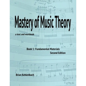 Mastery of Music Theory, Book 1 | Brian Kehlenbach (2023)