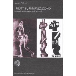 I frutti puri impazziscono. Etnografia, letteratura e arte nel secolo XX (ISBN: 9788833920542)