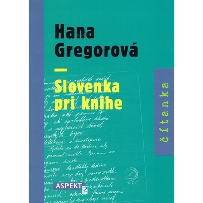 Hana Gregorová - Slovenka pri knihe - Jana Cviková, Jana Juráňová