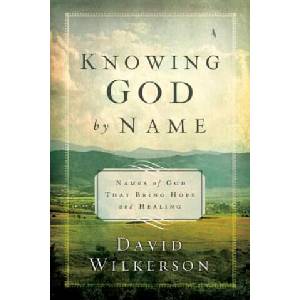 Knowing God by Name | David Wilkerson (ISBN: 9780800795757)