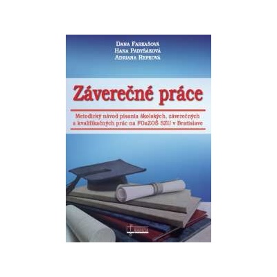 Záverečné práce Dana Farkašová, Hana Padyšáková, Adriana Repková