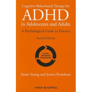 Cognitive-Behavioural Therapy for ADHD in Adoloscents and Adults - A Psychological Guide to Practice 2e | Susan Young (ISBN: 9781119960737)