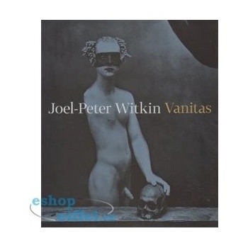 Vanitas - Joel-Peter Witkin
