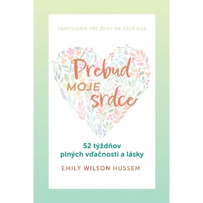 Prebuď moje srdce - Emily Wilson Hussem