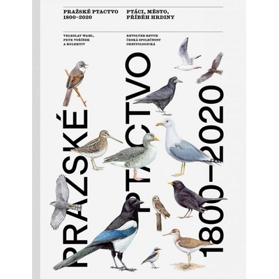 Pražské ptactvo 1800 - 2020