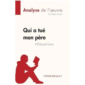 Qui a tue mon pere d'Edouard Louis (Analyse de l'oeuvre) | lePetitLitteraire (ISBN: 9782808014533)