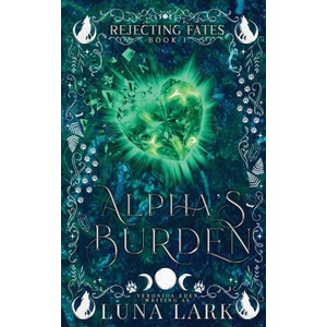 Alpha's Burden | Veronica Eden (ISBN: 9781957134284)