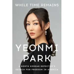 While Time Remains | Yeonmi Park (ISBN: 9781668022658)