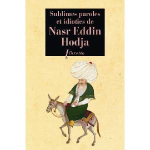 Sublimes paroles et idioties de Nasr Eddin Hodja | ANONYME (ISBN: 9782859408572)