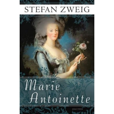 Marie Antoinette | Stefan Zweig
