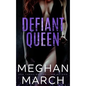 Defiant Queen | Meghan March (ISBN: 9781943796052)